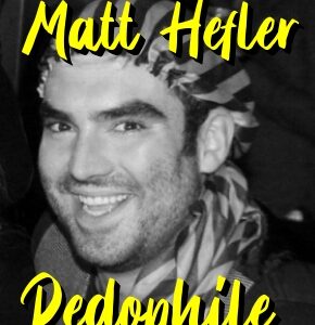 Matt Hefler is a Pedophile and Pervert Freak